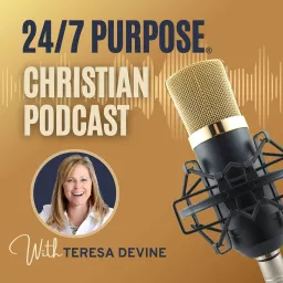 24/7 Purpose® Christian Podcast artwork