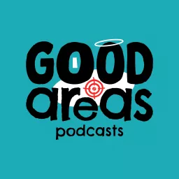 Good Areas Podcast