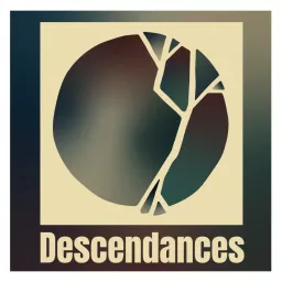 Descendances Podcast artwork