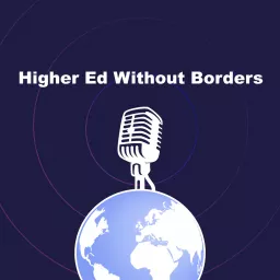 Higher Ed Without Borders Podcast artwork