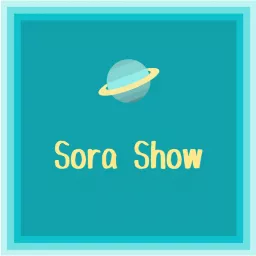 Sora Show Podcast artwork