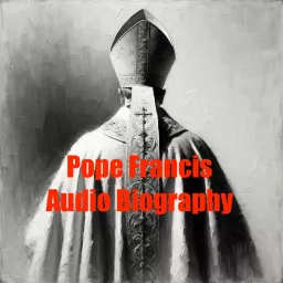 Pope Francis - Audio Biography