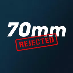 70MM Rejected Podcast artwork