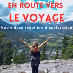 En route vers le voyage Podcast artwork