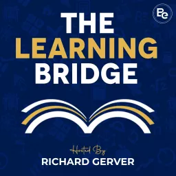 The Learning Bridge with Richard Gerver Podcast artwork