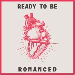 Ready to Be Romanced: A Romance Novel Podcast artwork