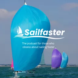 Sailfaster: The No 1 podcast for racing sailors