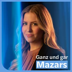 Ganz und gar Mazars Podcast artwork