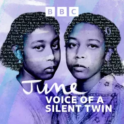 June: Voice of a Silent Twin Podcast artwork