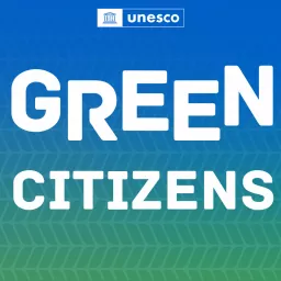 UNESCO Green Citizens ENG Podcast artwork