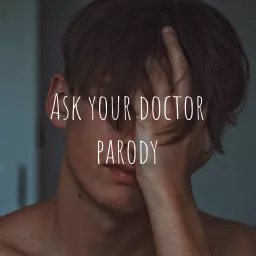 Ask your doctor parody