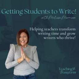 Getting Students to Write! Helping Elementary and Middle School teachers transform writing time