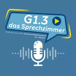 G1.3 - das Sprechzimmer: Podcast aus dem Universitätsklinikum St. Pölten artwork