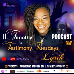 II Timothy & Testimony Tuesdays w/ Lyrik Podcast artwork