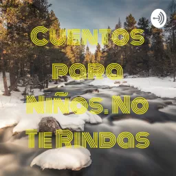 Cuentos para Niños. No Te Rindas Podcast artwork