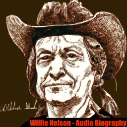 Willie Nelson - Audio Biography Podcast artwork
