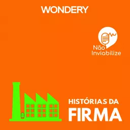 Não Inviabilize apresenta: Histórias da Firma Podcast artwork