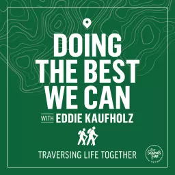 Doing the Best We Can with Eddie Kaufholz Podcast artwork