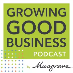Growing Good Business Podcast artwork