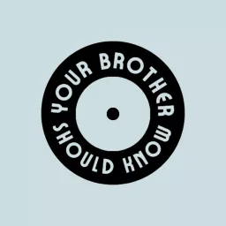Your Brother Should Know Podcast artwork