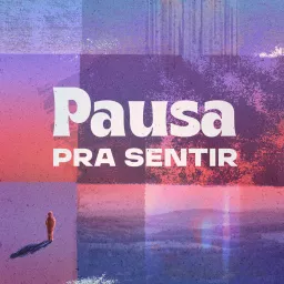 Pausa Pra Sentir - Terapia, Autoconhecimento e Psicanálise