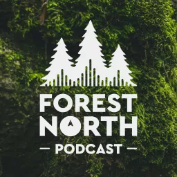 Forest North Podcast artwork