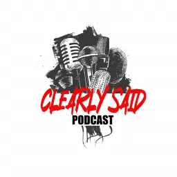 Clearly Said Podcast artwork