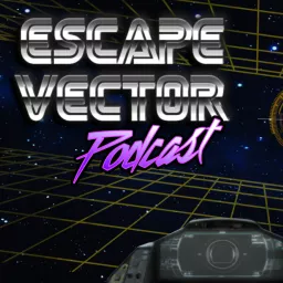 Escape Vector Podcast