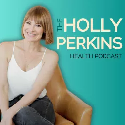 The Holly Perkins Health Podcast artwork