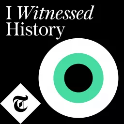 I Witnessed History Podcast artwork