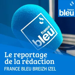 Le reportage de la rédaction de France Bleu Breizh Izel