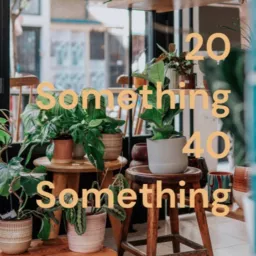 20 Something 40 Something