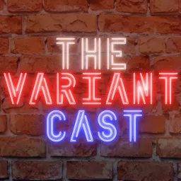 The Variant Cast Podcast artwork
