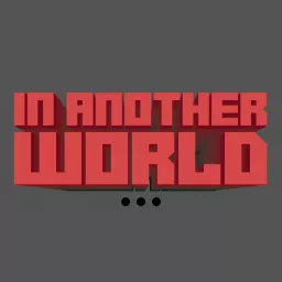 In Another World Podcast artwork