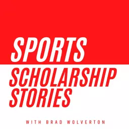 Sports Scholarship Stories Podcast artwork