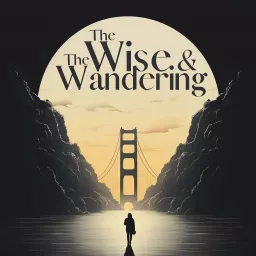 The Wise & The Wandering Podcast artwork