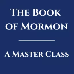The Book of Mormon: A Master Class Podcast artwork