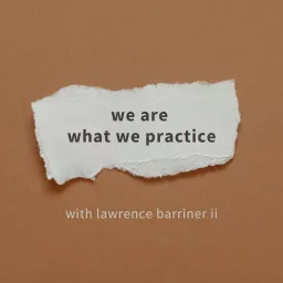 we are what we practice Podcast artwork