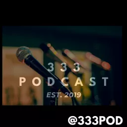333 Podcast