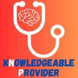 Knowledgeable Provider Podcast artwork