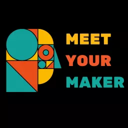 Meet Your Maker Podcast artwork