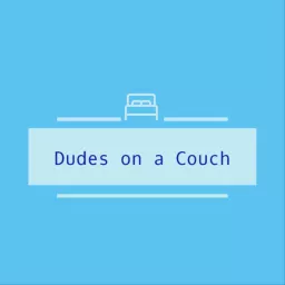 Dudes on a Couch Podcast artwork