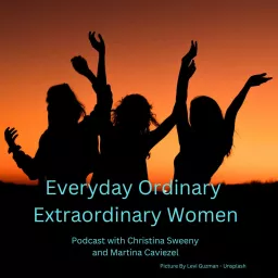 Everyday Ordinary Extraordinary Women Podcast artwork