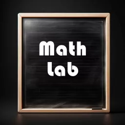 Math Lab Podcast artwork