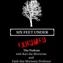 Six Feet Under: Exhumed Podcast artwork