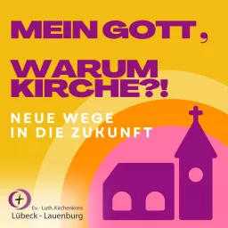 Mein Gott, warum Kirche?! Podcast artwork