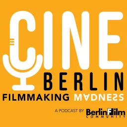 CineBerlin - Filmmaking Madness Podcast artwork