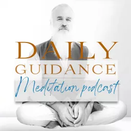 Daily Guidance | Meditation podcast