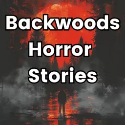 Backwoods Horror Stories Podcast artwork