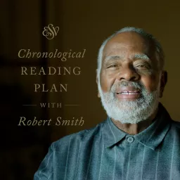Chronological ESV Bible Plan with Robert Smith Podcast artwork